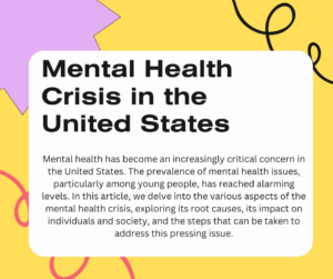 Mental health has become an increasingly critical concern in the United States. The prevalence of mental health issues, particularly among young people, has reached alarming levels. In this article, we delve into the various aspects of the mental health crisis, exploring its root causes, its impact on individuals and society, and the steps that can be taken to address this pressing issue.